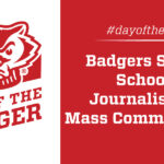 #DayoftheBadger Badgers Support School of Journalism and Mass Communication