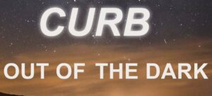 CURB Out of the Dark